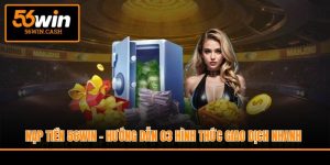 Nạp Tiền 56WIN - Hướng Dẫn 03 Hình Thức Giao Dịch Nhanh